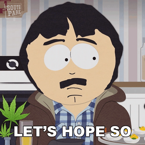 Randy From South Park Says " Let 'S Hope So " GIF