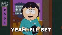 Randy Marsh Yeah Ill Bet GIF