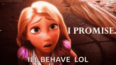 Rapunzel From Tangled Says " I Promise Ill Behave Lol " GIF