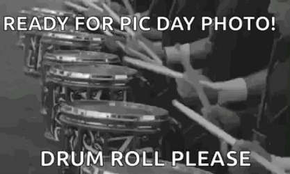 Ready For Pic Day Photo Drum Roll Please GIF