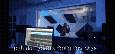 Recording Studio Pull Dat Shank From My Arse GIF