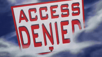 Red And White Sign Saying Access Denied GIF