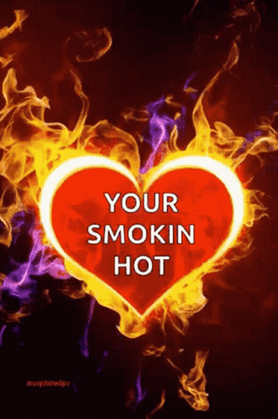 Red Heart In Flames Saying Your Smokin Hot GIF