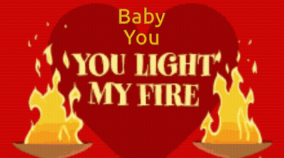 Red Heart Saying Baby You Light My Fire GIF
