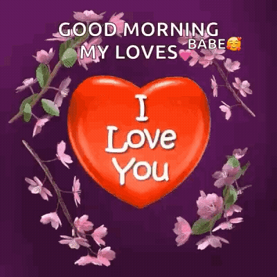 Red Heart Saying Good Morning My Loves Babe With Pink Flowers GIF
