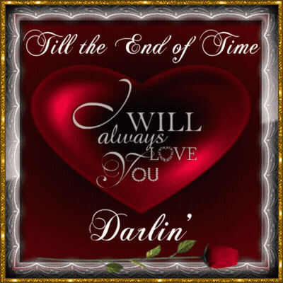 Red Heart Saying Till The End Of Time I Will Always Love You Darlin GIF