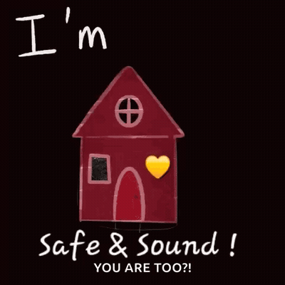 Red House Yellow Heart Saying I'm Home Safe & Sound You Are Too GIF