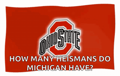 Red Ohio State Flag Asking How Many Heismans Do Michigan Have GIF