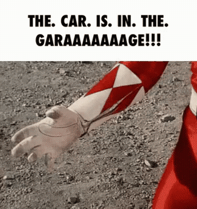 Red Power Ranger Arm Saying The Car Is In The Garaaage GIF
