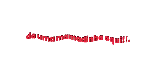 Red Text Da Uma Mamadinha Aqui Sticker