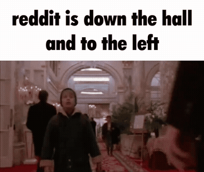 Reddit Is Down The Hall And To The Left GIF