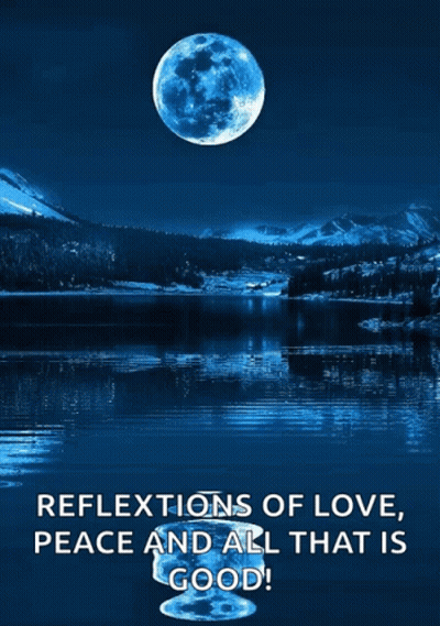 Reflections Of Love Peace And All That Is Good Written On A Blue Background GIF