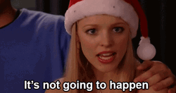 Regina George Not Gonna Happen GIF
