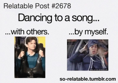 Relatable Post # 2578 Dancing To A Song With Others By Myself GIF