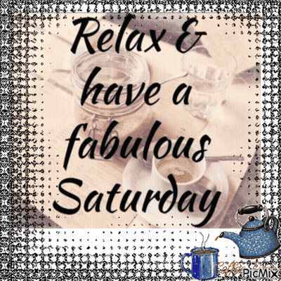 Relax And Have A Fabulous Saturday GIF
