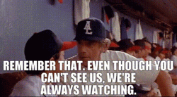 Remember That I'm Always Watching GIF