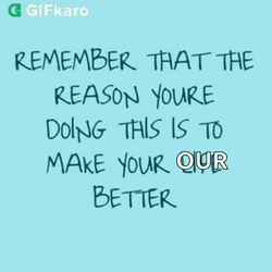 Remember Why You're Doing This Adage GIF