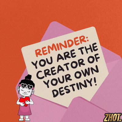 Reminder You Are Creator Of Your Own Destiny GIF