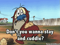 Ren And Stimpy Saw Dont You Wanna Stay And Cuddle GIF