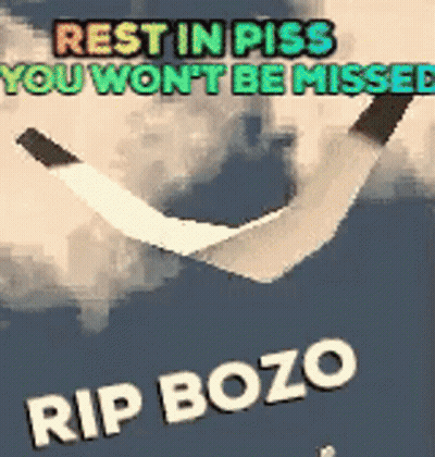 Rest In Piss You Won't Be Missed RIP Bozo GIF