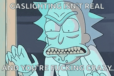 Rick And Morty Character Making Funny Face Saying Gaslighting Isn't Real GIF