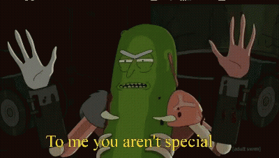 Rick And Morty Pickle Says To Me You Aren't Special GIF