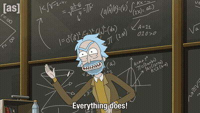 Rick From Rick And Morty Is Standing In Front Of A Blackboard With Math Equations And Says Everything Does GIF