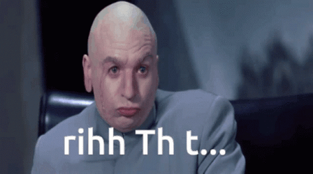Right Dr Evil Says Right That GIF