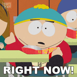 Right Now Eric Cartman GIF