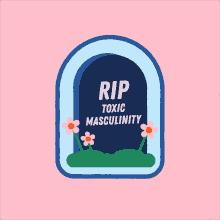 Rip Rest In Peace Toxic Masculinity GIF
