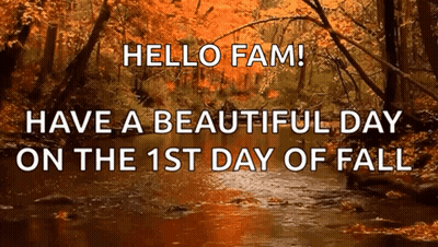 River Hello Fam Have A Beautiful Day 1St Day Of Fall GIF
