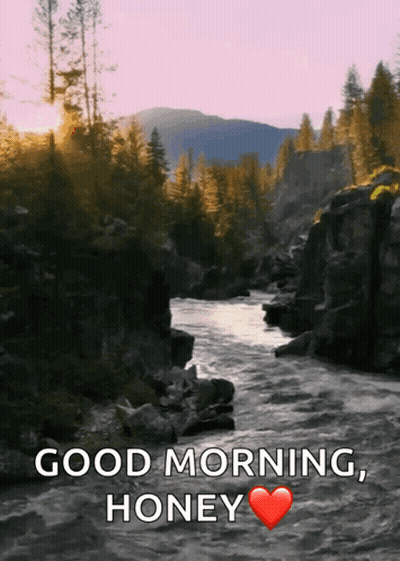 River With Good Morning Honey GIF