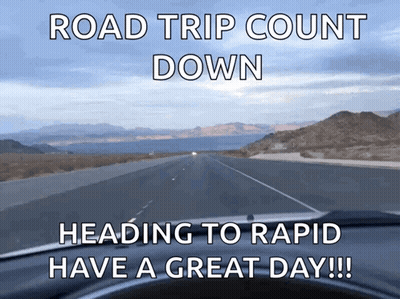 Road Trip Count Down Heading To Rapid Have A Great Day !! GIF