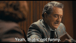 Robert DeNiro Berating That's Not Funny GIF
