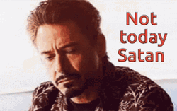 Robert Downey Not Today Satan GIF