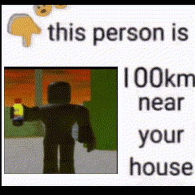 Roblox Character Holding Bottle Saying This Person Is 100Km Near Your House GIF