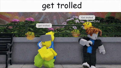 Roblox Characters With Get Trolled GIF