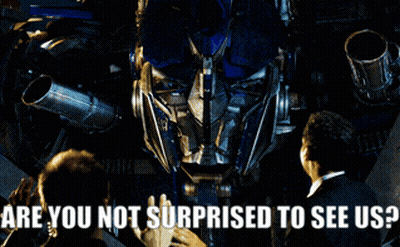 Robot Saying Are You Not Surprised To See Us GIF