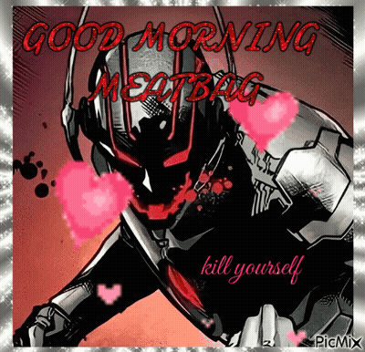 Robot Saying Good Morning Meatbag Kill Yourself GIF