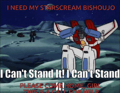 Robot Saying I Need My Starscream Bishoujo GIF