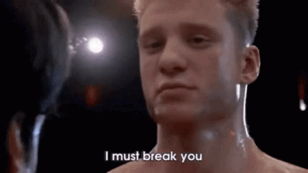 Rocky 4 Dolph Lundgren I Must Break You GIF