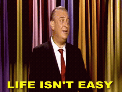 Rodney Dangerfield Life Isnt Easy GIF