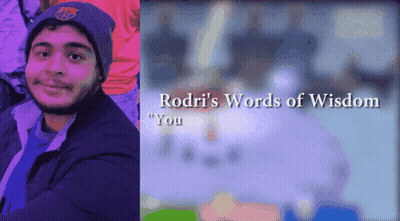 Rodri's Words Of Wisdom You GIF