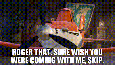 Roger That Sure Wish You Were Coming With Me Skip .. GIF