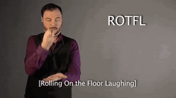 Rolling On Floor Laughing Sign Language