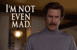 Ron Burgundy Not Mad Amazed Sarcastic Meme GIF