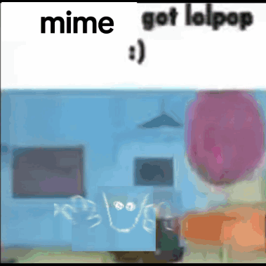 Room with Mime Got Lolpop Text