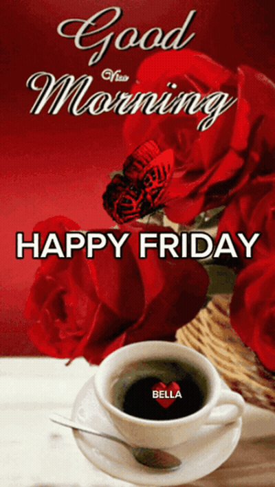 Roses And Coffee Cup Saying Good Morning Happy Friday GIF