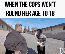Rounding Age 18 Cops Arresting Meme