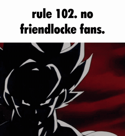 Rule 102: No Friendlocke Fans GIF
